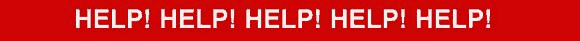 HELP US!